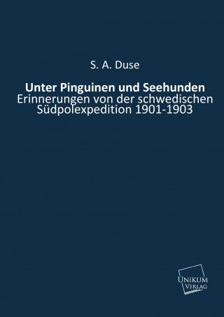 Kniha Unter Pinguinen und Seehunden S. A. Duse