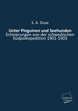 Βιβλίο Unter Pinguinen und Seehunden S. A. Duse