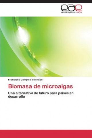 Książka Biomasa de Microalgas Francisco Campillo Machado