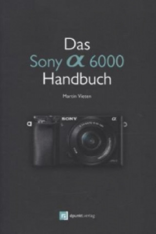 Kniha Das Sony A6000 Handbuch Martin Vieten