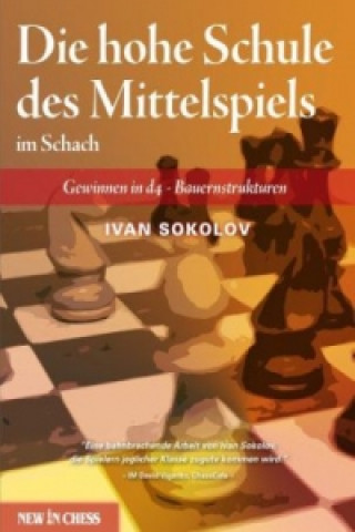 Kniha Die hohe Schule des Mittelspiels im Schach Ivan Sokolov
