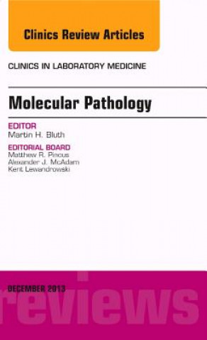 Könyv Molecular Pathology, An Issue of Clinics in Laboratory Medicine Martin Bluth
