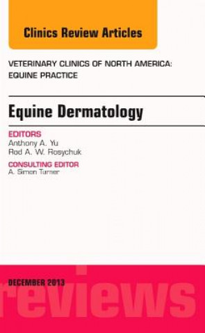 Könyv Equine Dermatology, An Issue of Veterinary Clinics: Equine Practice Rodney Rosychuk