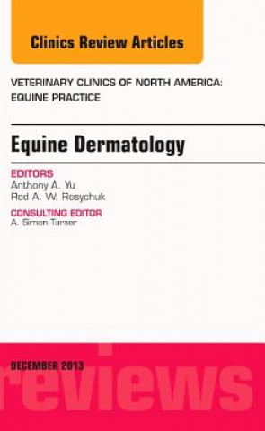 Książka Equine Dermatology, An Issue of Veterinary Clinics: Equine Practice Rodney Rosychuk