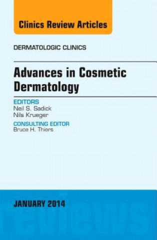 Kniha Advances in Cosmetic Dermatology, an Issue of Dermatologic Clinics Neil Sadick