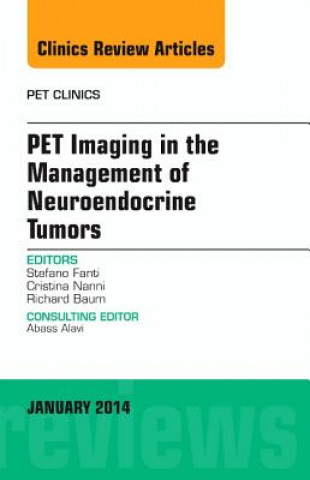 Buch PET Imaging in the Management of Neuroendocrine Tumors, An Issue of PET Clinics Stefano Fanti