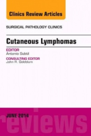 Könyv Cutaneous Lymphomas, An Issue of Surgical Pathology Clinics Antonio Subtil