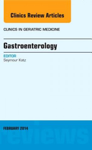 Könyv Gastroenterology, An Issue of Clinics in Geriatric Medicine Seymour Katz