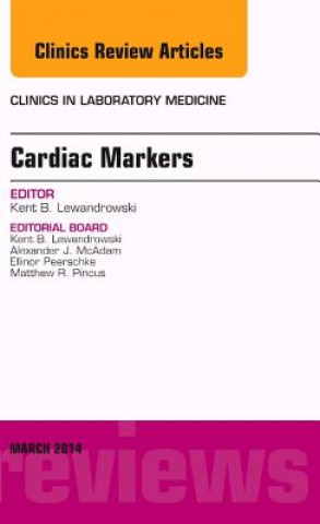 Książka Cardiac Markers, An Issue of Clinics in Laboratory Medicine Kent Lewandrowski