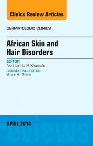Carte African Skin and Hair Disorders, An Issue of Dermatologic Clinics Nonhlanhla Khumalo