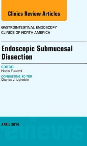 Libro Endoscopic Submucosal Dissection, An Issue of Gastrointestinal Endoscopy Clinics Norio Fukami