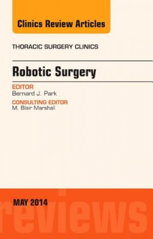 Libro Robotic Surgery, An Issue of Thoracic Surgery Clinics Bernard Park