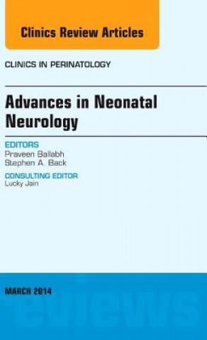 Książka Advances in Neonatal Neurology, An Issue of Clinics in Perinatology Praveen Ballabh