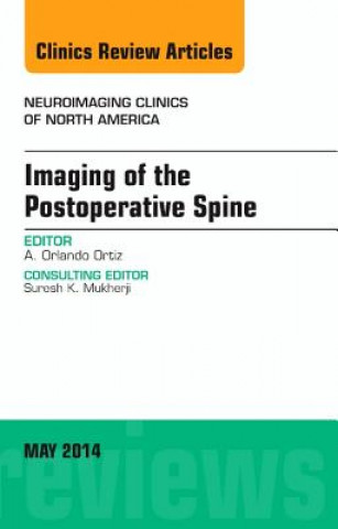 Book Imaging of the Postoperative Spine, An Issue of Neuroimaging Clinics Orlando Ortiz