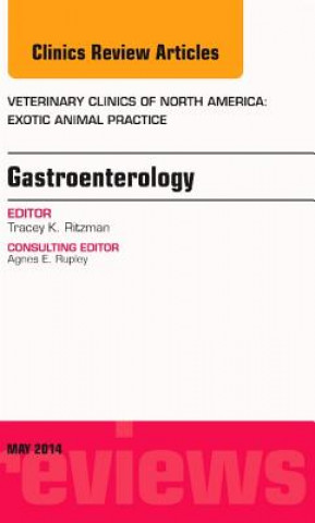 Kniha Gastroenterology, An Issue of Veterinary Clinics of North America: Exotic Animal Practice Tracey Ritzman