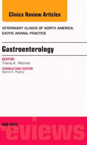 Książka Gastroenterology, An Issue of Veterinary Clinics of North America: Exotic Animal Practice Tracey Ritzman