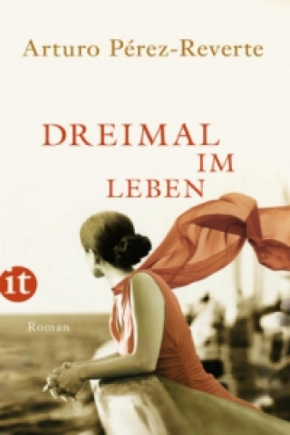 Kniha Dreimal im Leben Arturo Pérez-Reverte