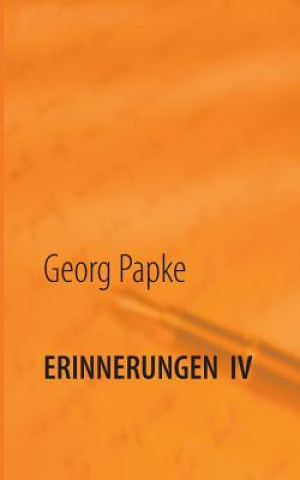 Kniha Erinnerungen IV Georg Papke