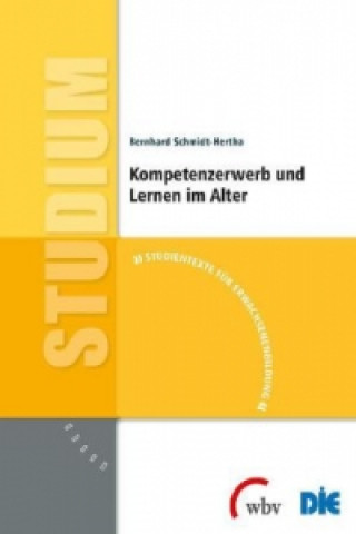 Kniha Kompetenzerwerb und Lernen im Alter Bernhard Schmidt-Hertha