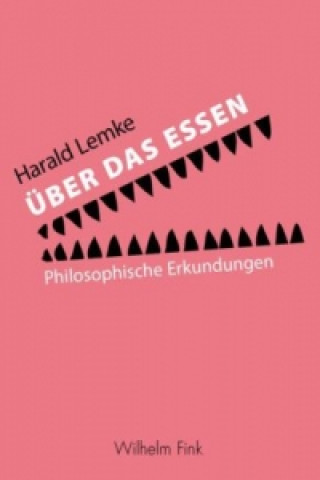 Könyv Über das Essen Harald Lemke