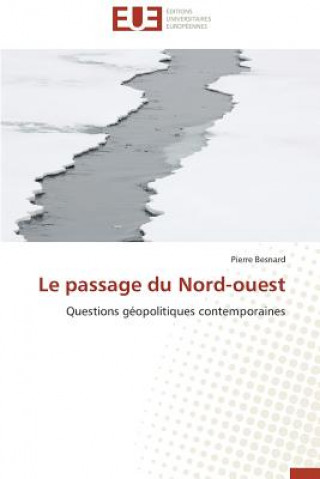 Buch Le Passage Du Nord-Ouest Pierre Besnard