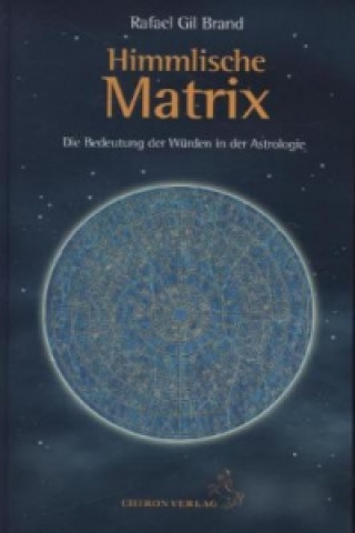 Kniha Himmlische Matrix Rafael Gil Brand