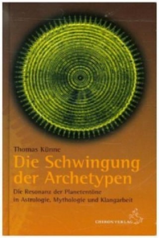 Carte Die Schwingung der Archetypen homas Künne