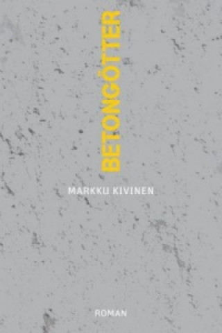 Buch Betongötter Markku Kivinen