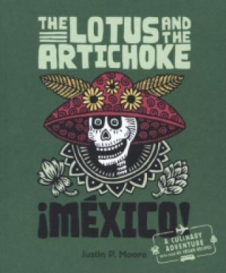Könyv The Lotus an the Artichoke - Mexico! Justin P. Moore