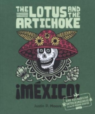 Carte The Lotus and the Artichoke - Mexico! Justin P. Moore
