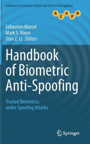 Książka Handbook of Biometric Anti-Spoofing Sébastien Marcel