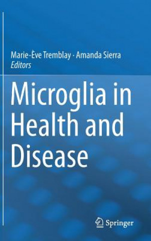 Livre Microglia in Health and Disease, 1 Amanda Sierra