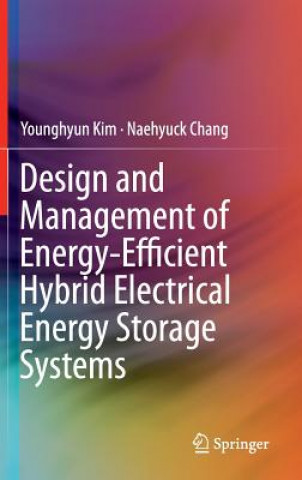 Carte Design and Management of Energy-Efficient Hybrid Electrical Energy Storage Systems Younghyun Kim