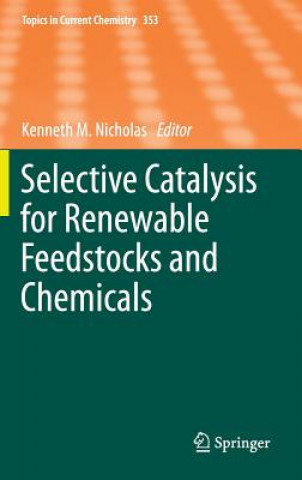 Kniha Selective Catalysis for Renewable Feedstocks and Chemicals Kenneth M. Nicholas