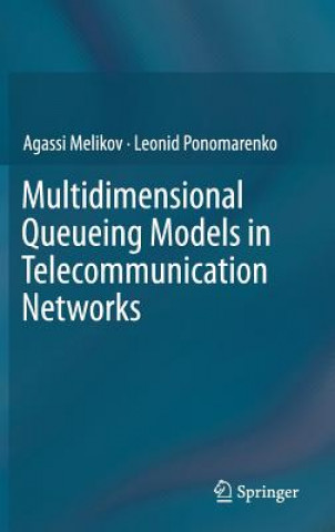 Carte Multidimensional Queueing Models in Telecommunication Networks Agassi Melikov