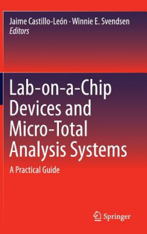 Könyv Lab-on-a-Chip Devices and Micro-Total Analysis Systems Jaime Castillo-León