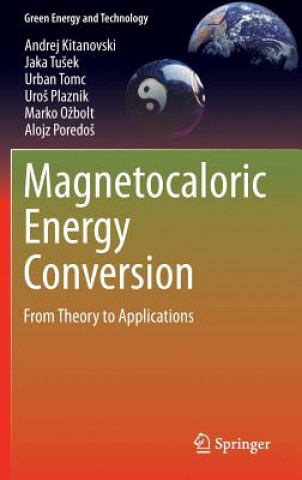 Kniha Magnetocaloric Energy Conversion Andrej Kitanovski