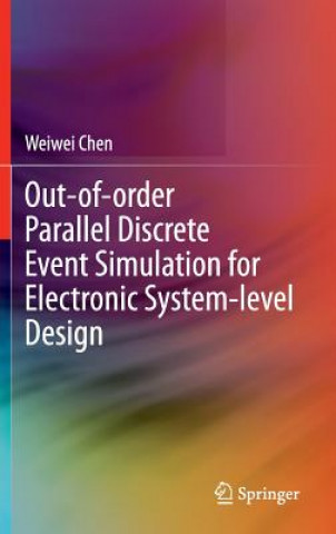 Carte Out-of-order Parallel Discrete Event Simulation for Electronic System-level Design, 1 Weiwei Chen
