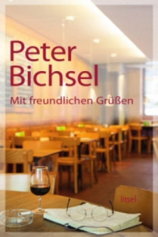 Kniha Mit freundlichen Grüßen Peter Bichsel