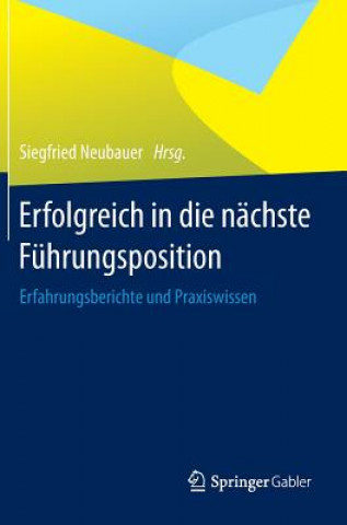 Книга Erfolgreich in die nachste Fuhrungsposition Siegfried Neubauer