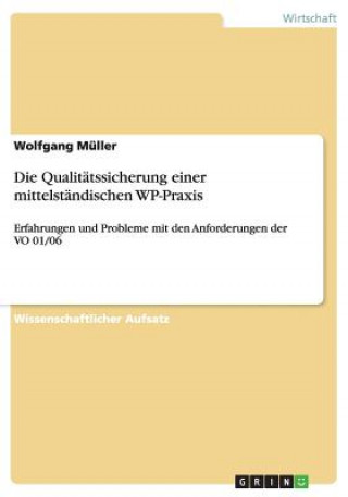 Kniha Die Qualitätssicherung einer mittelständischen WP-Praxis Wolfgang Müller