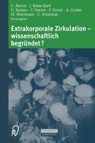Könyv Extrakorporale Zirkulation -- Wissenschaftlich Begrundet? C. Bartels