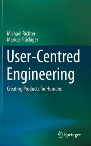 Kniha User-Centred Engineering Michael Richter