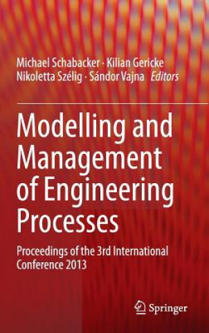 Knjiga Modelling and Management of Engineering Processes Michael Schabacker