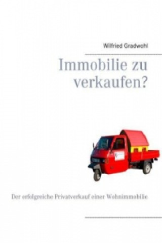 Kniha Immobilie zu verkaufen? Wilfried Gradwohl