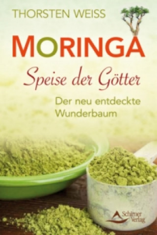 Könyv Moringa - Speise der Götter Thorsten Weiss