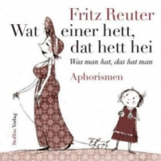 Книга Wat einer hett, dat hett hei - Was man hat, das hat man Fritz Reuter
