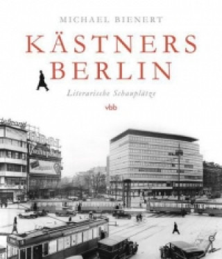 Könyv Kästners Berlin Michael Bienert
