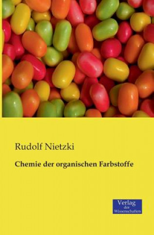 Livre Chemie der organischen Farbstoffe Rudolf Nietzki