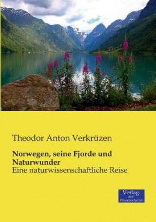 Carte Norwegen, seine Fjorde und Naturwunder Theodor A. Verkrüzen